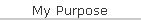 My Purpose